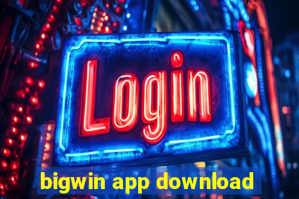 bigwin app download